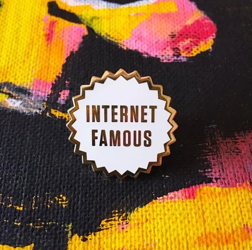 $9.99 INTERNET FAMOUS PIN