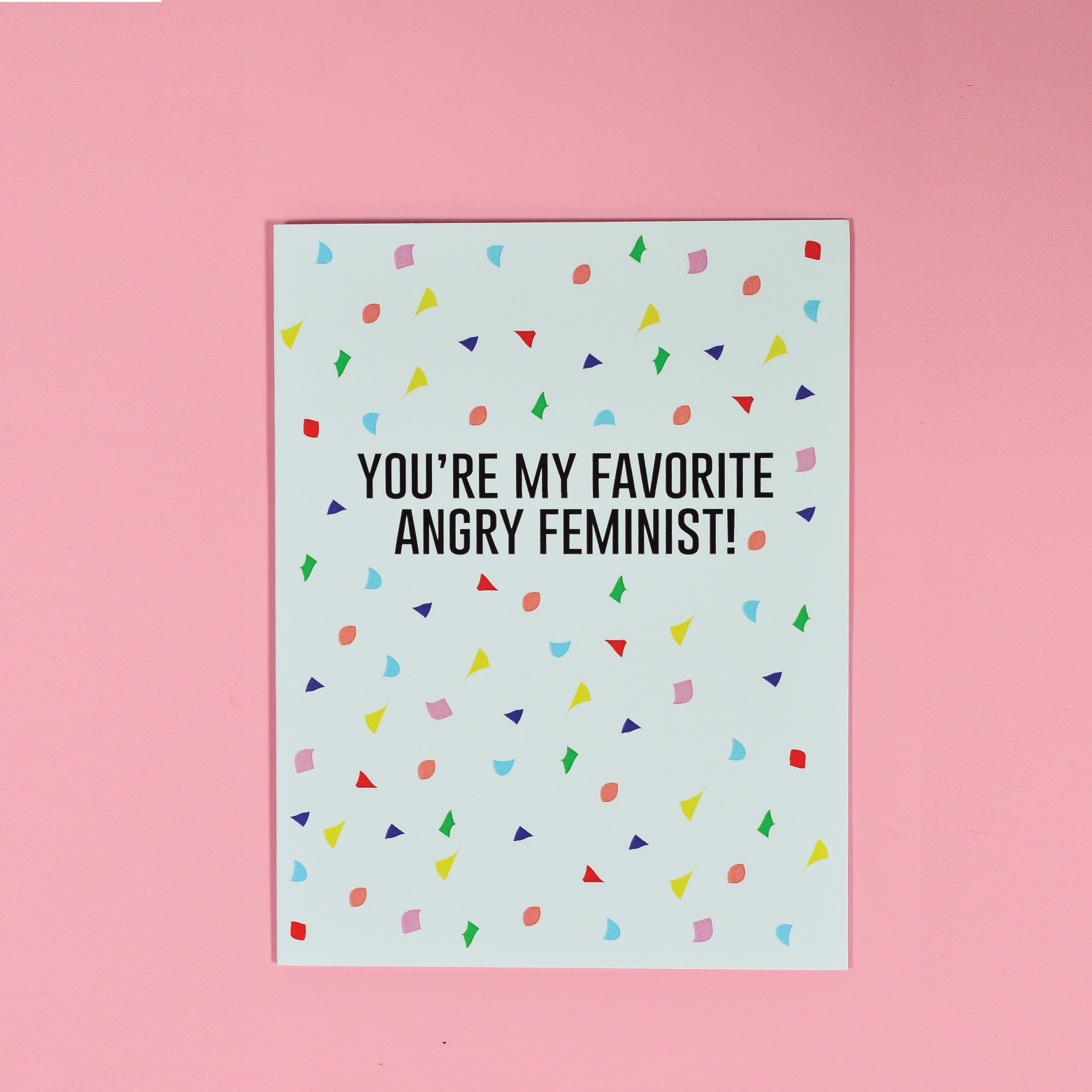 $6.99 YOU'RE MY FAVORITE ANGRY FEMINIST CARD