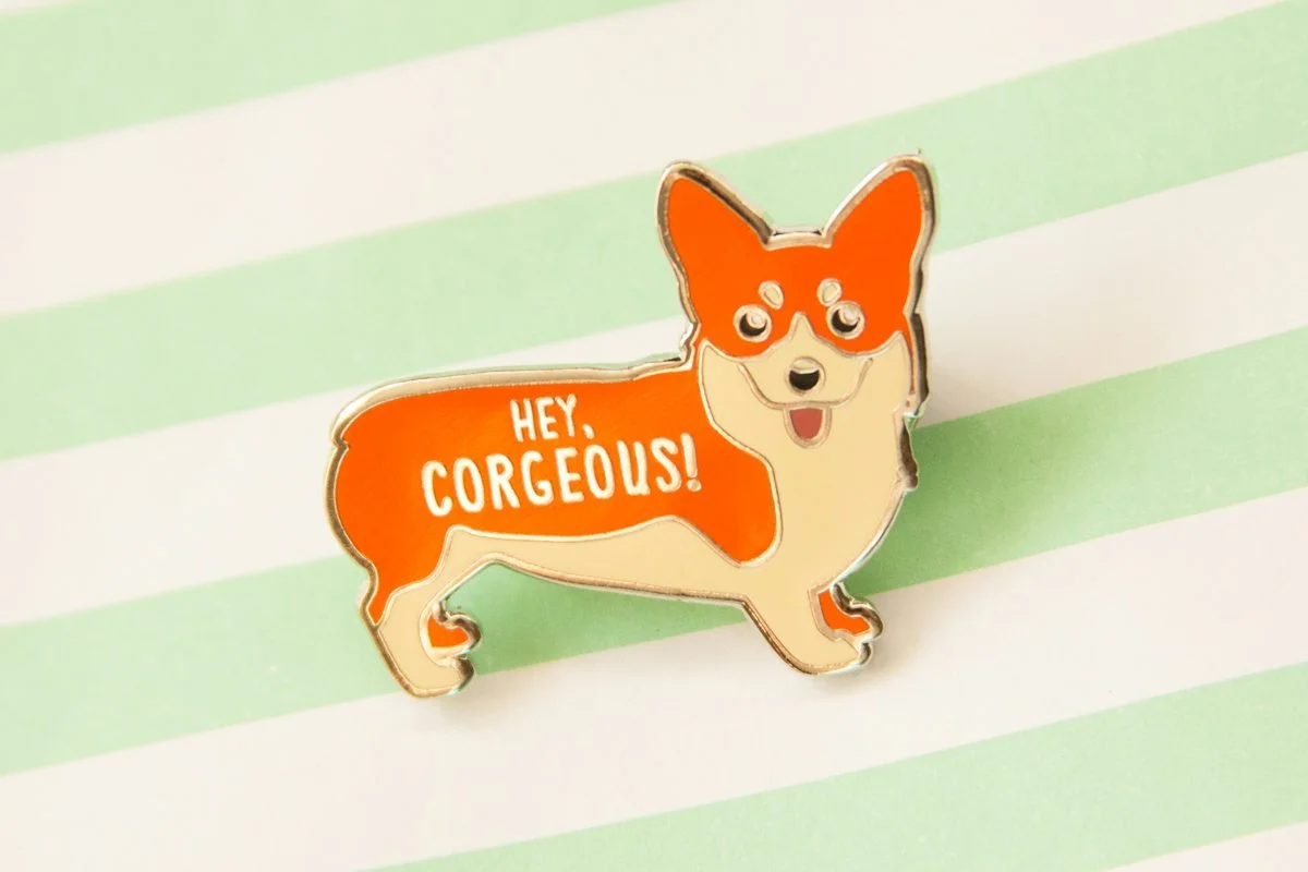 HEY CORGEOUS! CORGI PIN — Local Notables Gift Shop