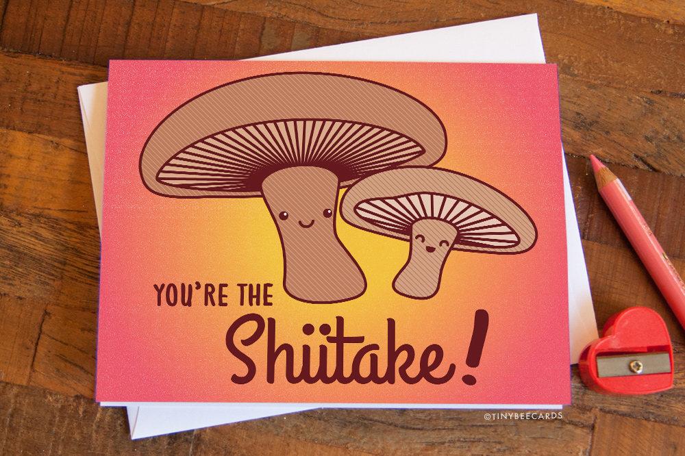 YOU'RE THE SHIITAKE CARD.jpg