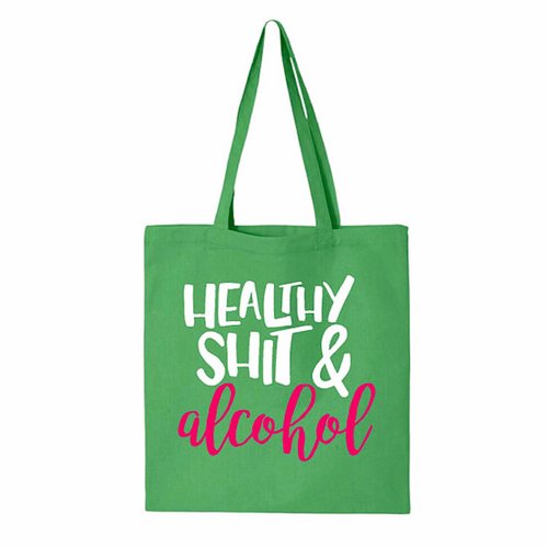 HEALTHY SHIT AND ALCOHOL TOTE BAG