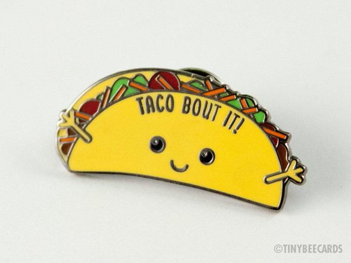 $11.99 TACO BOUT IT PIN