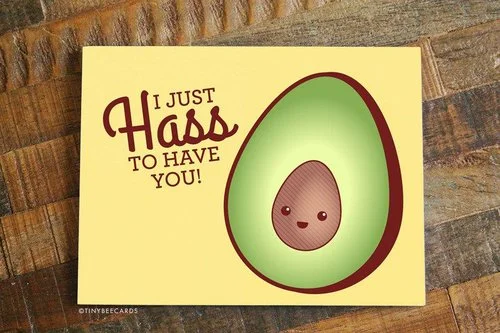 $4.49 I JUST HASS TO HAVE YOU AVOCADO CARD