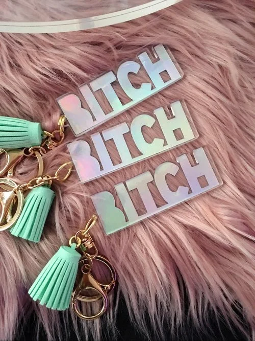 $6.99 BITCH HOLOGRAPHIC KEYCHAIN