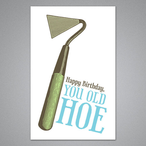 $6.99 HAPPY BIRTHDAY YOU OLD HOE CARD