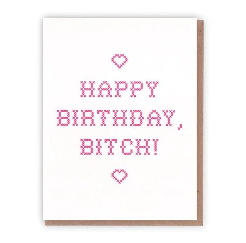$3.99 HAPPY BIRTHDAY, BITCH! CARD