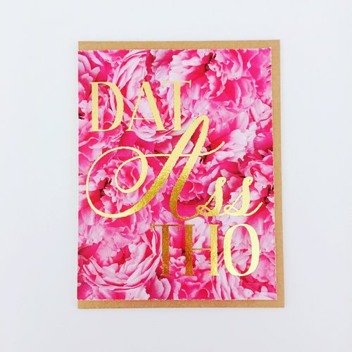 $5.99 DAT ASS THO GOLD FOIL GREETING CARD