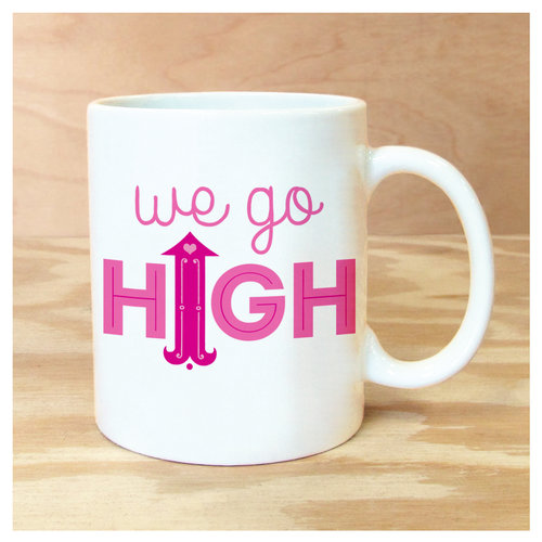 $24.99 WE GO HIGH MUG