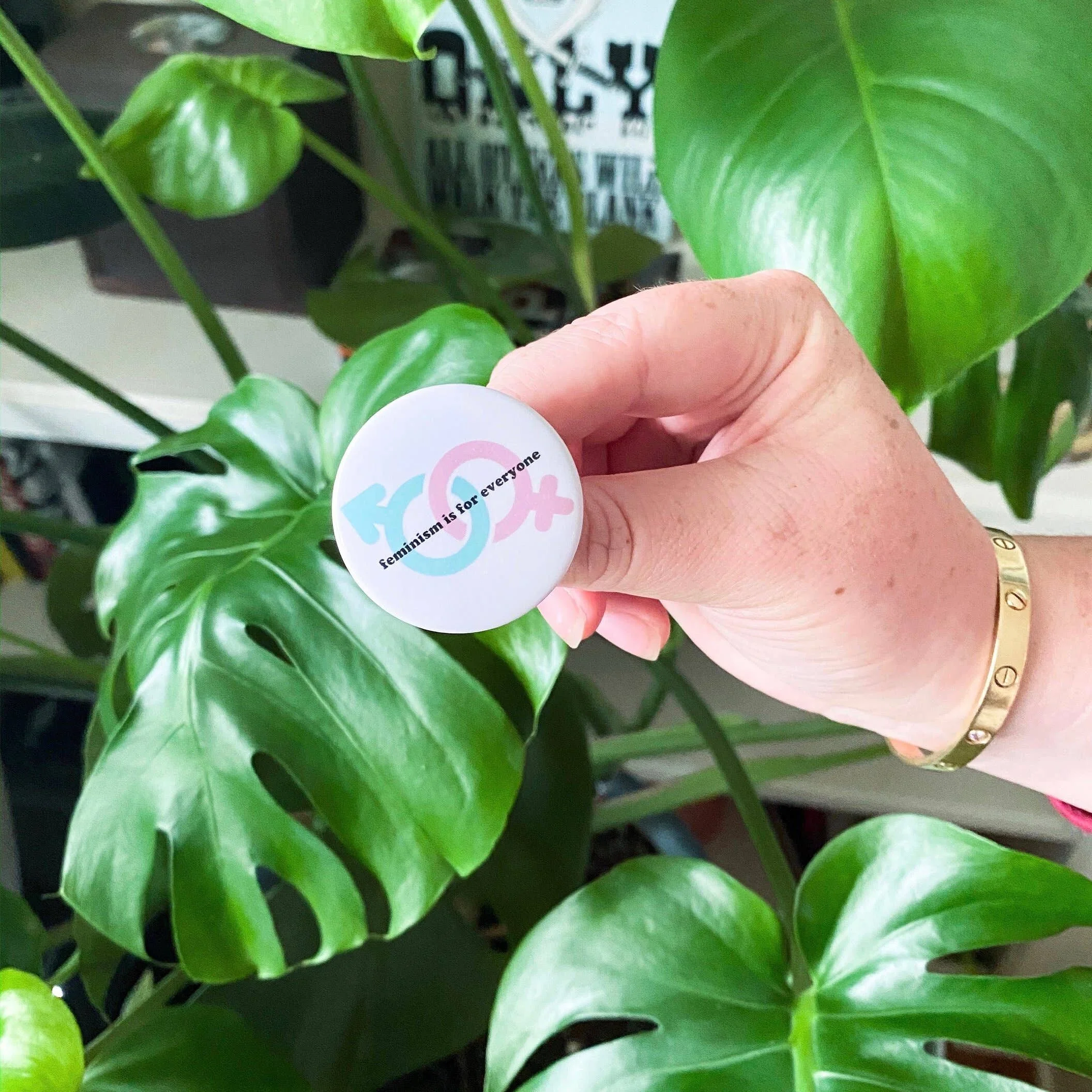 FEMINISM IS FOR EVERYONE PINBACK BUTTON