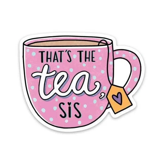 THAT'S THE TEA SIS STICKER
