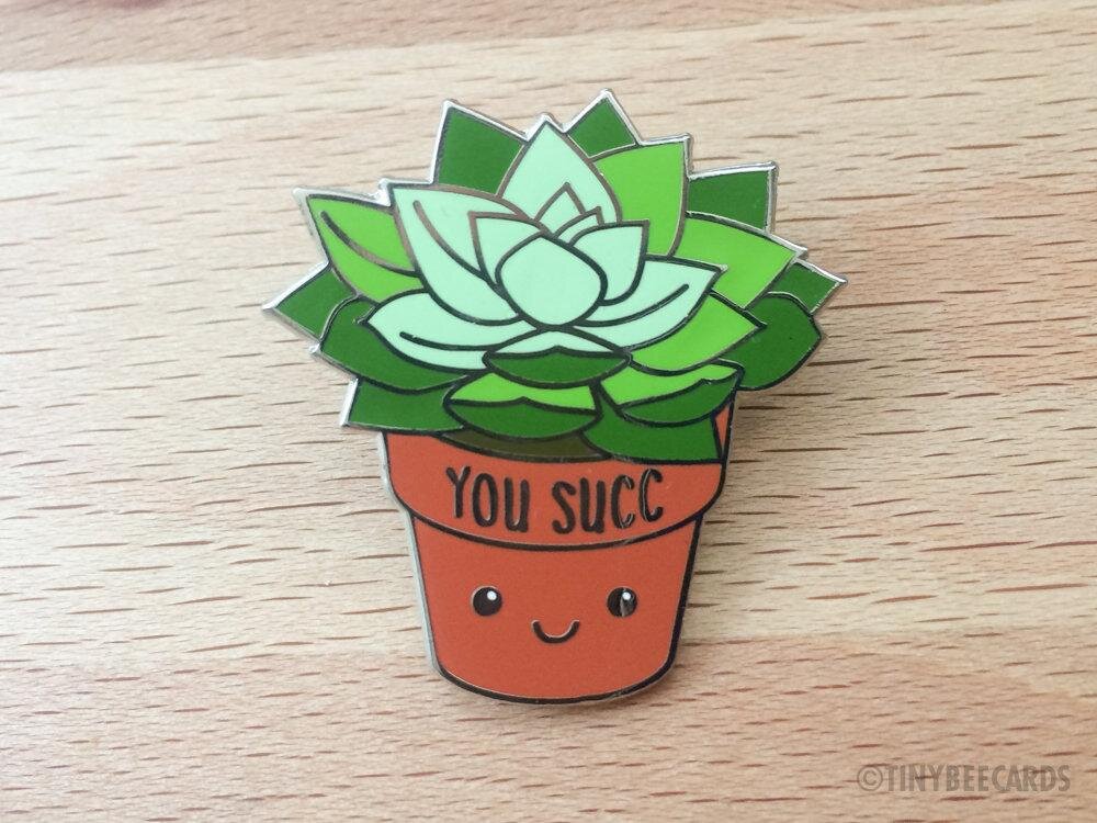 $11.99 YOU SUCC SUCCULENT PIN