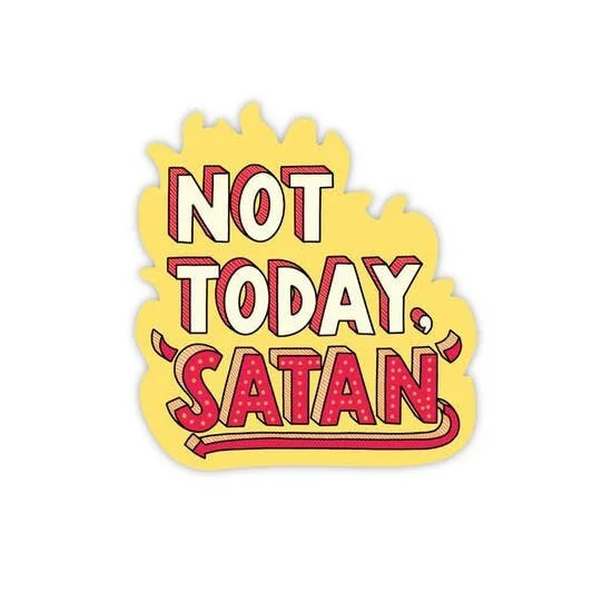 NOT TODAY SATAN STICKER