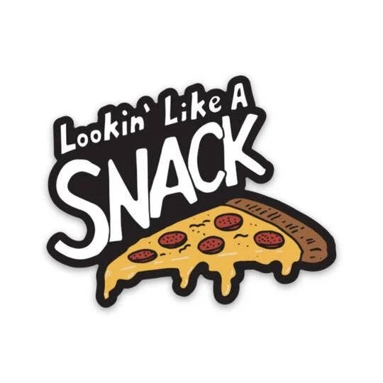 LOOKIN' LIKE A SNACK PIZZA STICKER