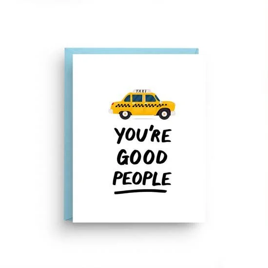 YOU'RE GOOD PEOPLE TAXI CARD