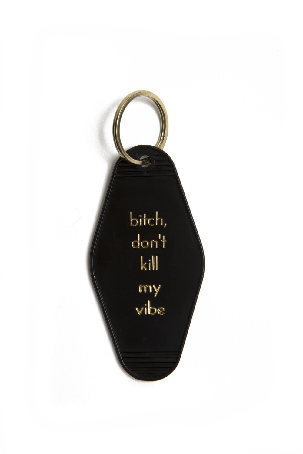 $9.99 BITCH, DON'T KILL MY VIBE MOTEL KEY TAG KEYCHAIN