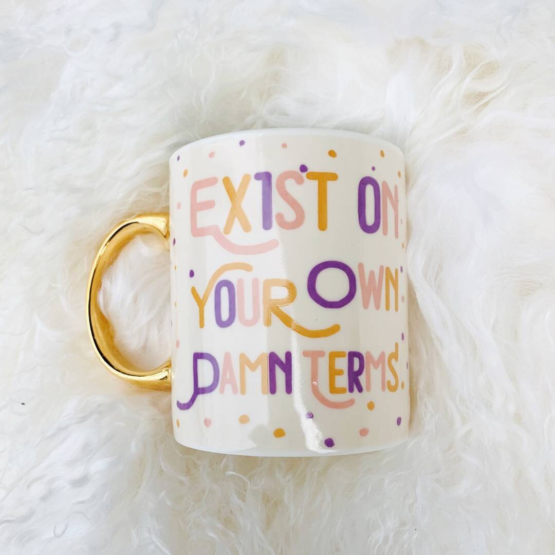 $24.99 EXIST ON YOUR OWN DAMN TERMS MUG