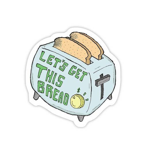 $4.99 LET'S GET THIS BREAD STICKER