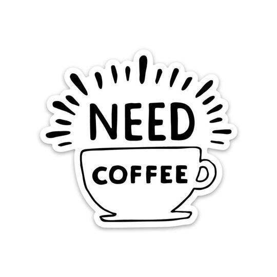 $4.99 NEED COFFEE STICKER