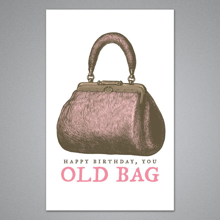 $6.99 HAPPY BIRTHDAY YOU OLD BAG CARD