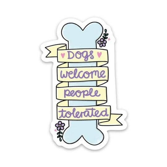 $4.99 DOGS WELCOME PEOPLE TOLERATED STICKER