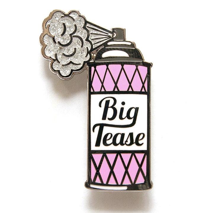 $11.99 BIG TEASE PIN