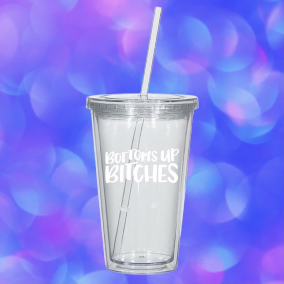 $19.99 BOTTOMS UP BITCHES TUMBLER