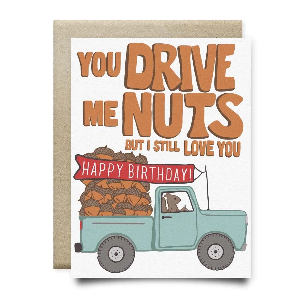 $6.99 YOU DRIVE ME NUTS BIRTHDAY CARD