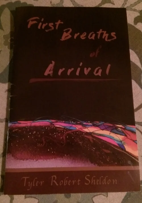 Front cover of First Breaths of Arrival by Tyler Robert Sheldon.