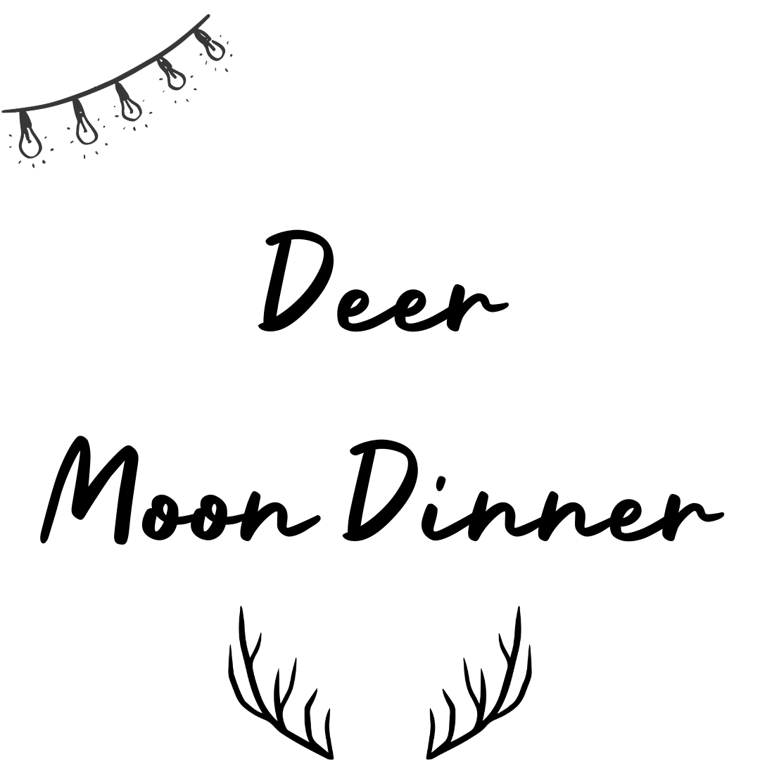 Deer Moon Dinner