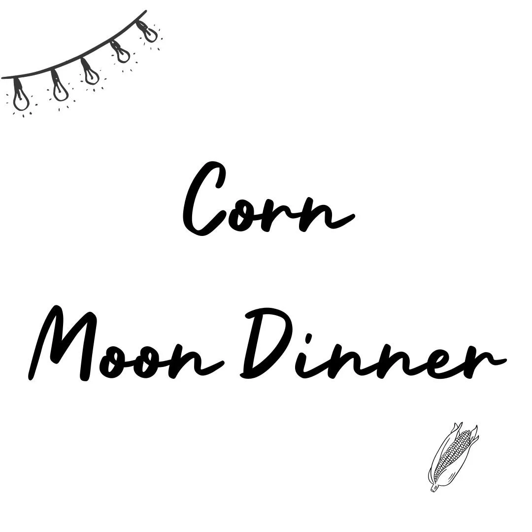 Corn Moon Dinner