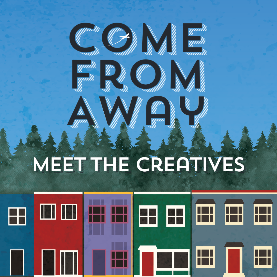 Meet the Creative Team of Come From Away