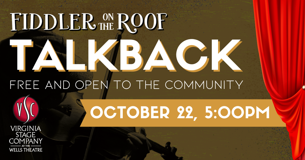 FIDDLER ON THE ROOF Talk Back — Virginia Stage Company