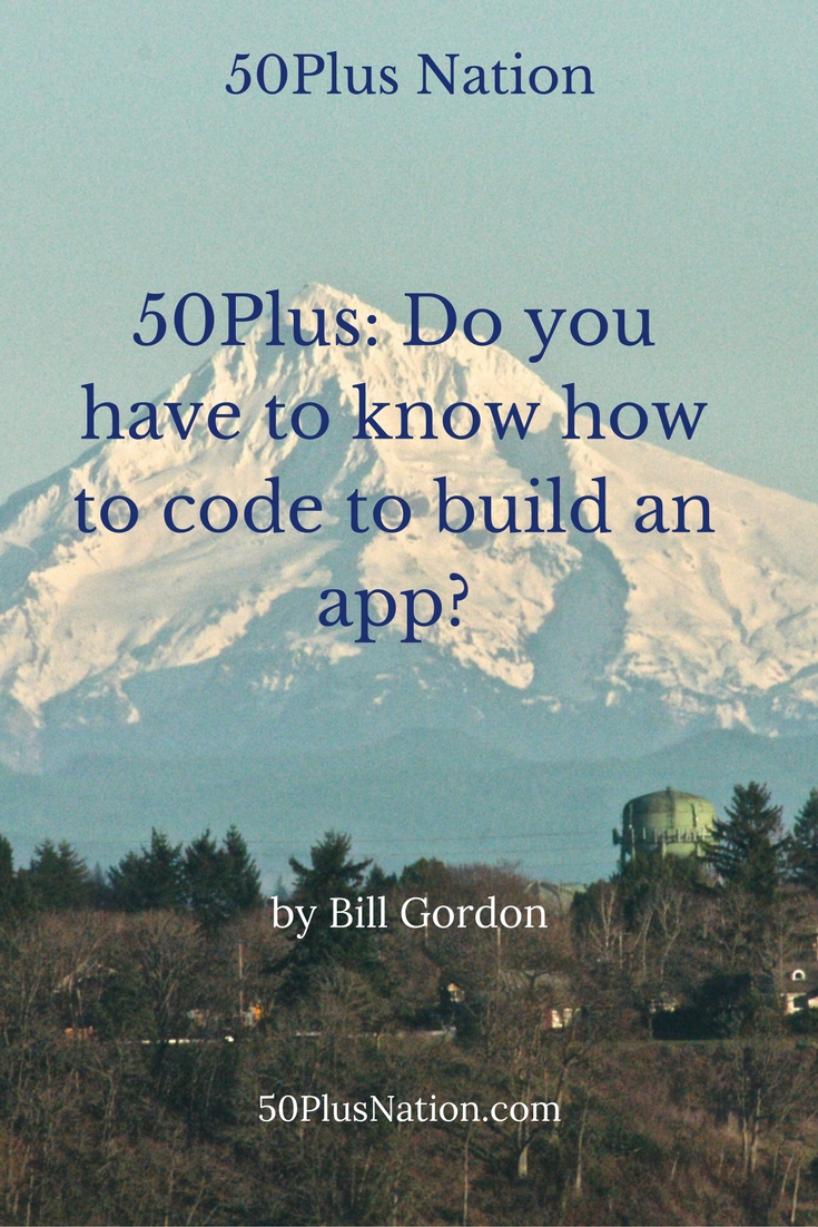 50Plus: Do you have to know how to code to build an app?