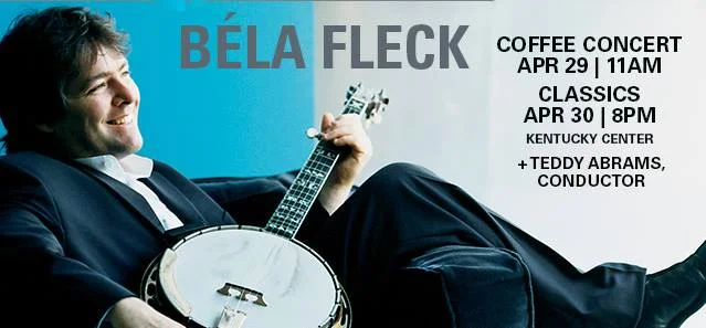 Béla Fleck with The Louisville Orchestra, April 29-30
