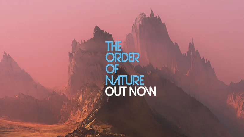 Out Now! "The Order of Nature"!