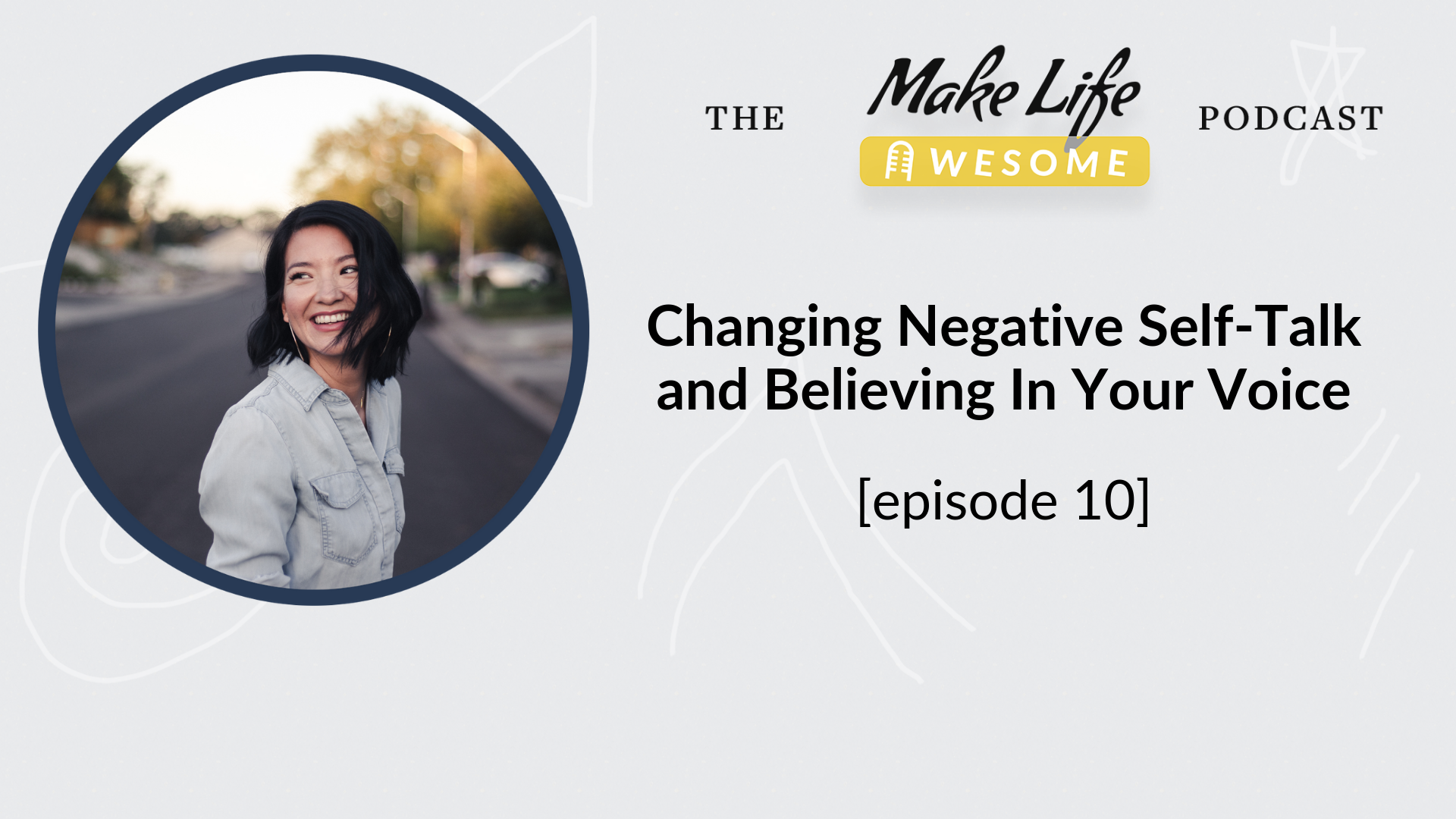 Changing negative self talk with Shannon Roberts | Make Life Awesome Podcast with Japheth Mast.png