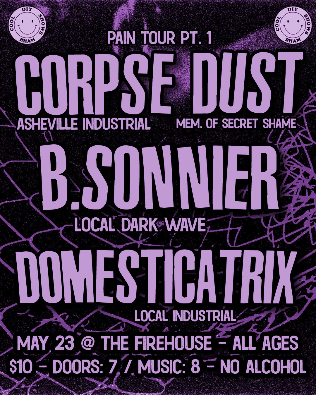 ⛓️ Corpse Dust is gracing us with his anguished noise, on tour from Asheville. Many may recognize Corpse Dust from his recent visits to Birmingham, performing with Secret Shame on drums.

🌑 Locals - B.Sonnier, and Domesticatrix are gonna make sure w