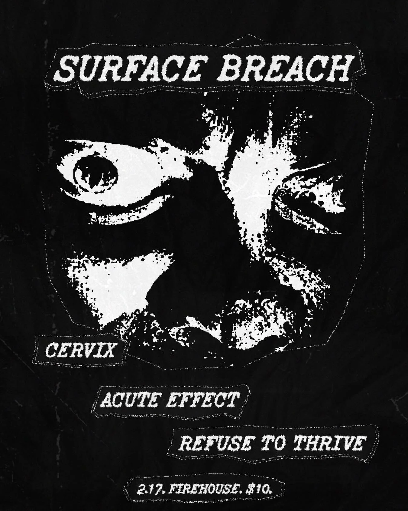 ⛓️⛓️⛓️2/17⛓️⛓️⛓️
Hxc punks SURFACE BREACH hit firehouse, with insanely stacked local bill of CERVIX, ACUTE EFFECT and RTT. You WILL attend you WILL bring $10 it WILL be a sick night in Birmingham

Flyer by Andie