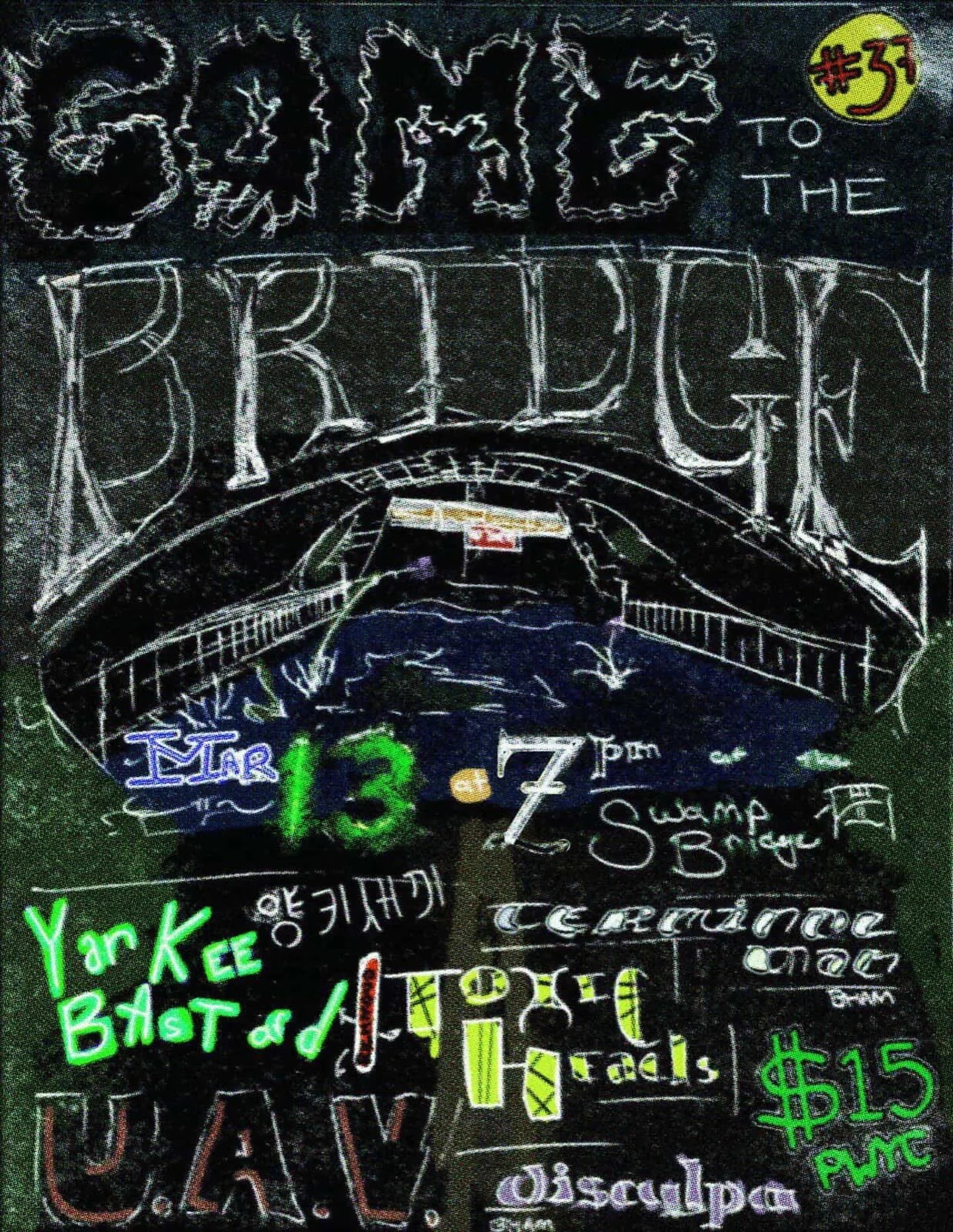 🌉BRIDGE SHOW NEXT SATURDAY🌉

Come to the flooded bridge next Saturday to see UAV, YANKEE BASTARD, TOXICHEADS, TERMINAL MAN and DISCULPA play in the damn road!! WILD STYLE!! Message @agentbowbow69666 for address