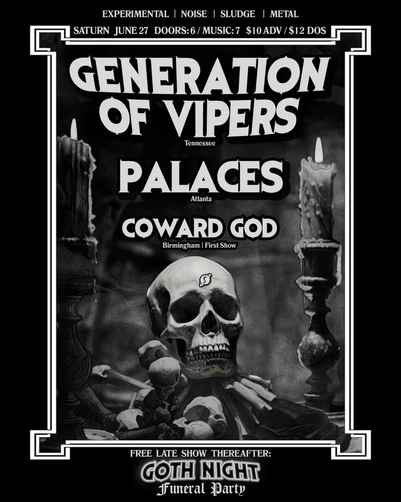 Madness abounds. June 27th Generation of Vipers from TN and Palaces from ATL come to Birmingham for a show at Saturn with NEW band Coward God. Stay after the show for Funeral Party and dance with DJ Blessed Dreggs. Wear black. Doors 6/Music 7. Ticket