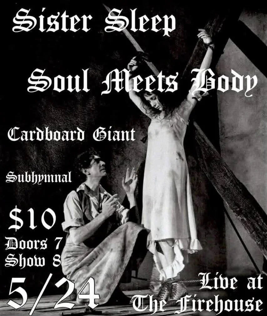 Coming up on the 24th! @sistersleepband and @soulmeetsbodyband is rolling through from HOTLANTA with @cardboard_giant and @subhymnal ! Swing on by!