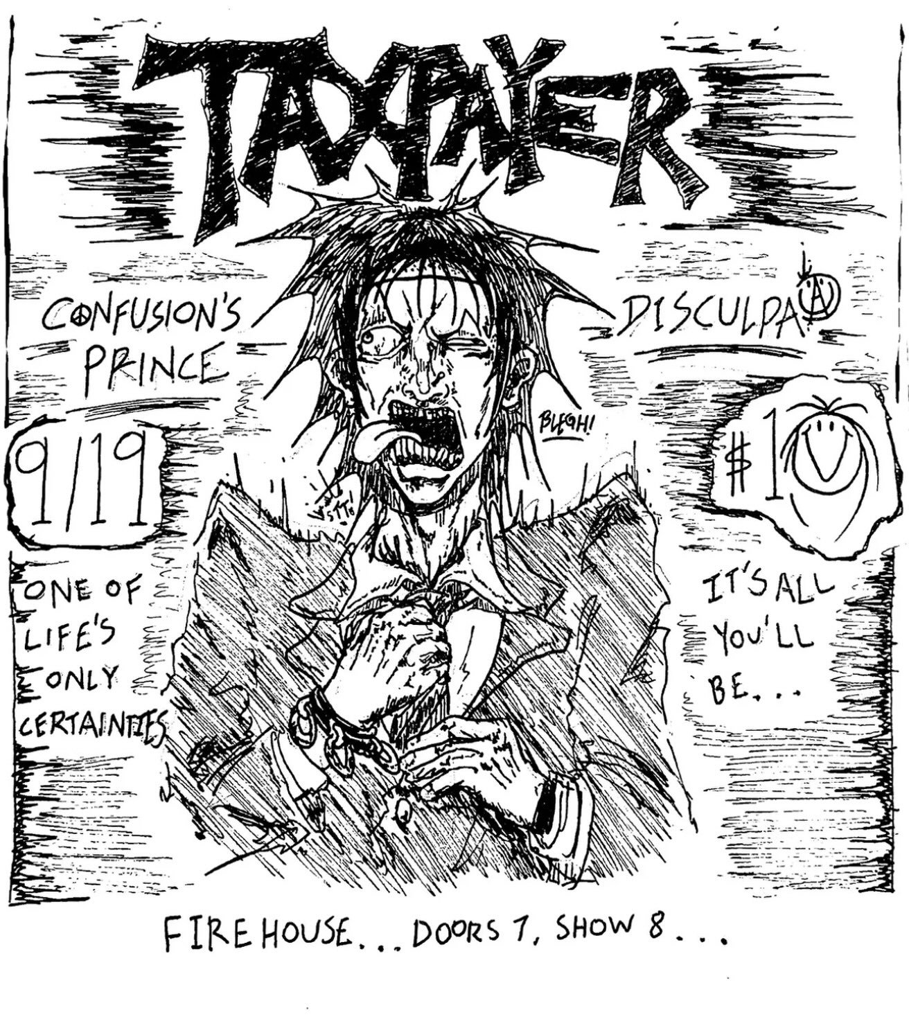 SATURDAY!! Extreme banger gig for ATL&rsquo;s TAXPAYER! They just dropped a crazy tape that you gotta hear if you haven&rsquo;t already. With youngins DISCULPA and olds CONFUSION&rsquo;S PRINCE. Quick Saturday gig for the moshers&hellip;.

 flyer by 