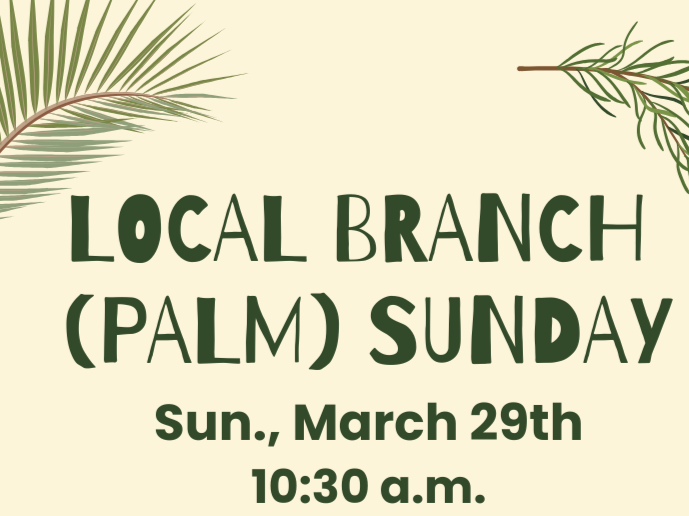 Local Branch (Palm) Sunday Worship Service