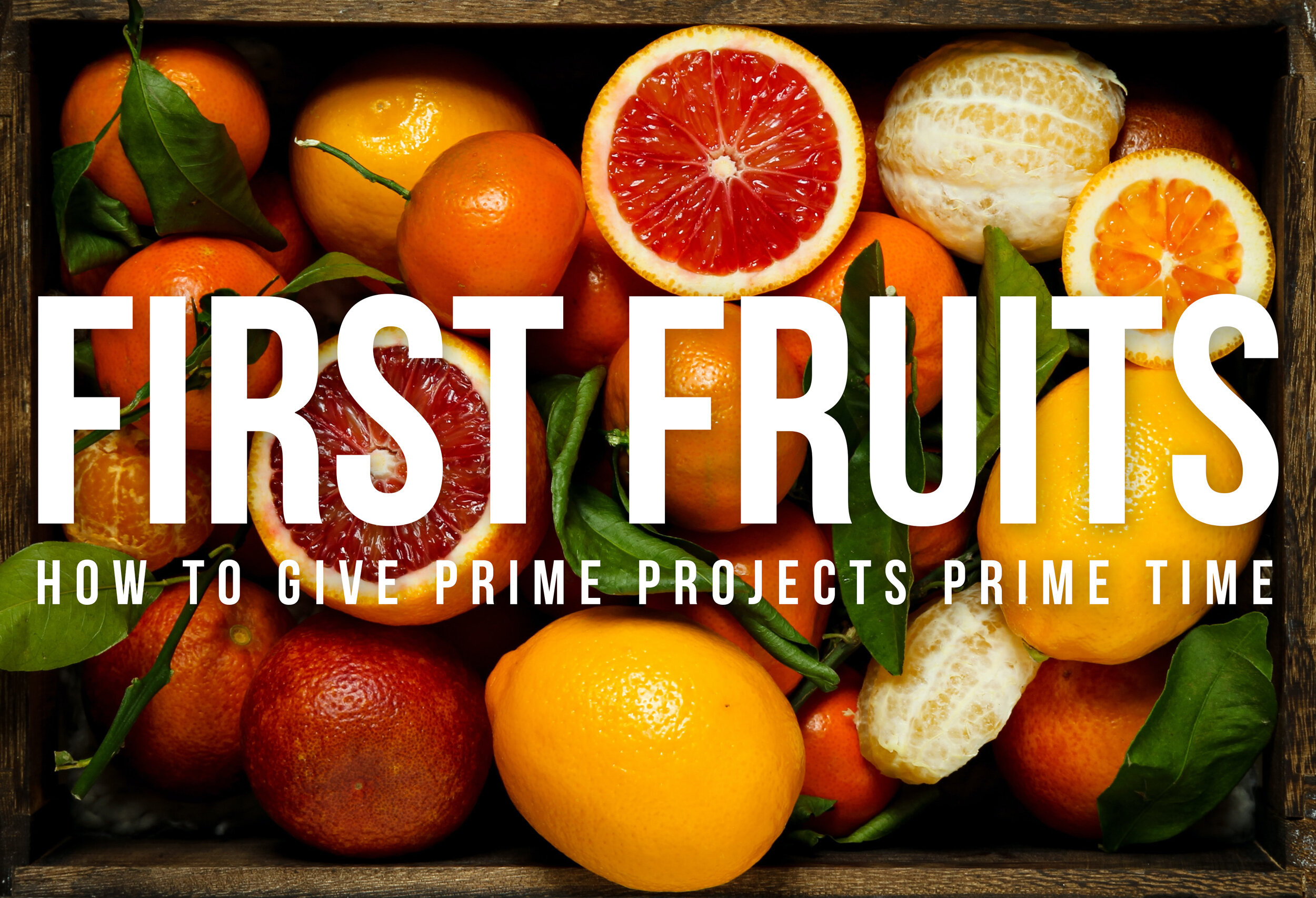 First Fruits