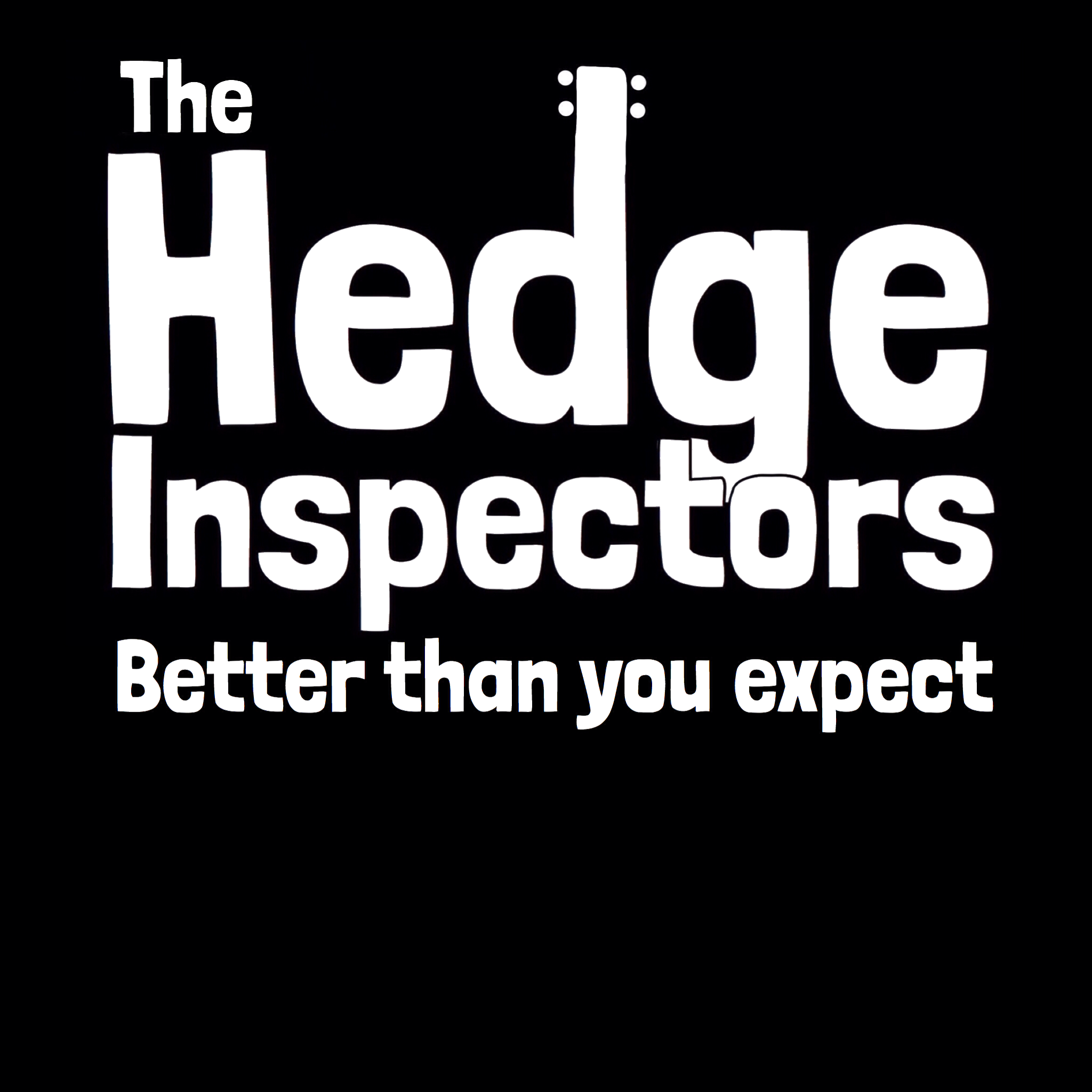 The Hedge Inspectors at The Loft Basingstoke