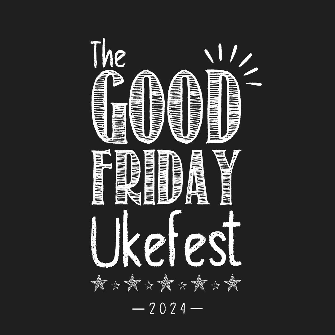 The Good Friday Ukefest