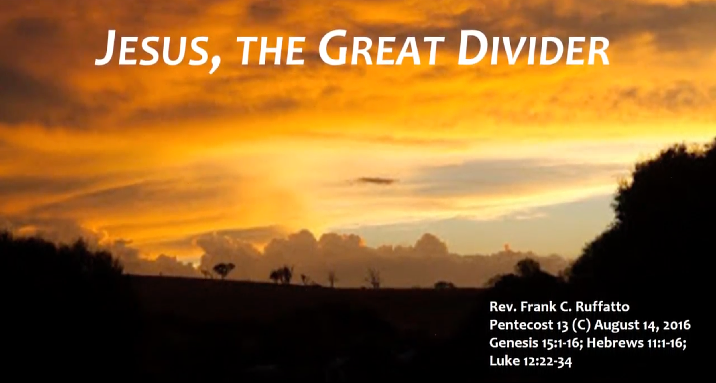 Jesus, The Great Divider – The Fourteenth Sunday After Pentecost