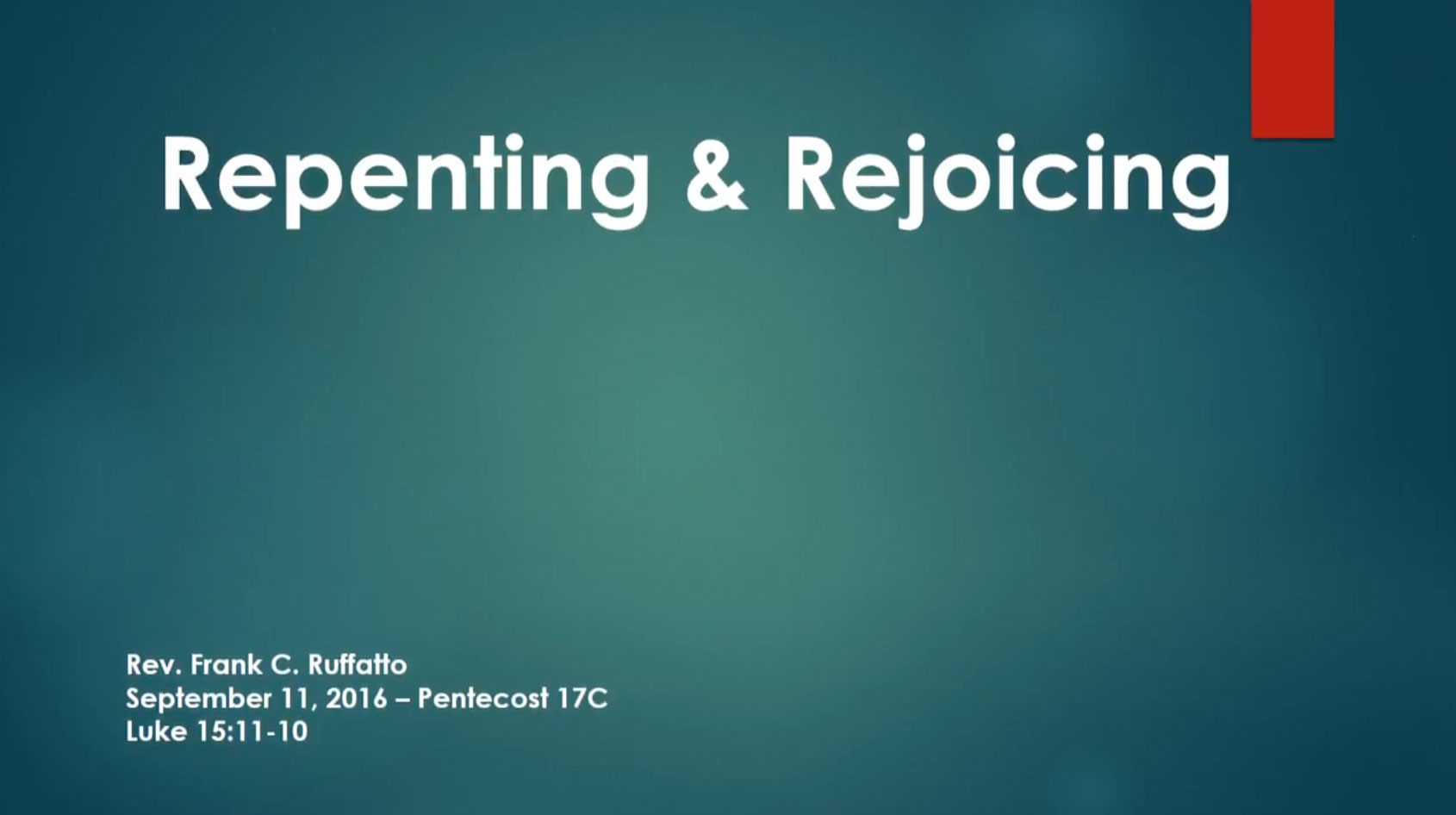 Repenting and Rejoicing! - The Seventeenth Sunday after Pentecost