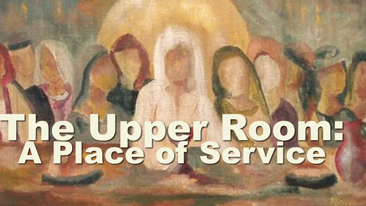 The Upper Room: A Place of Service