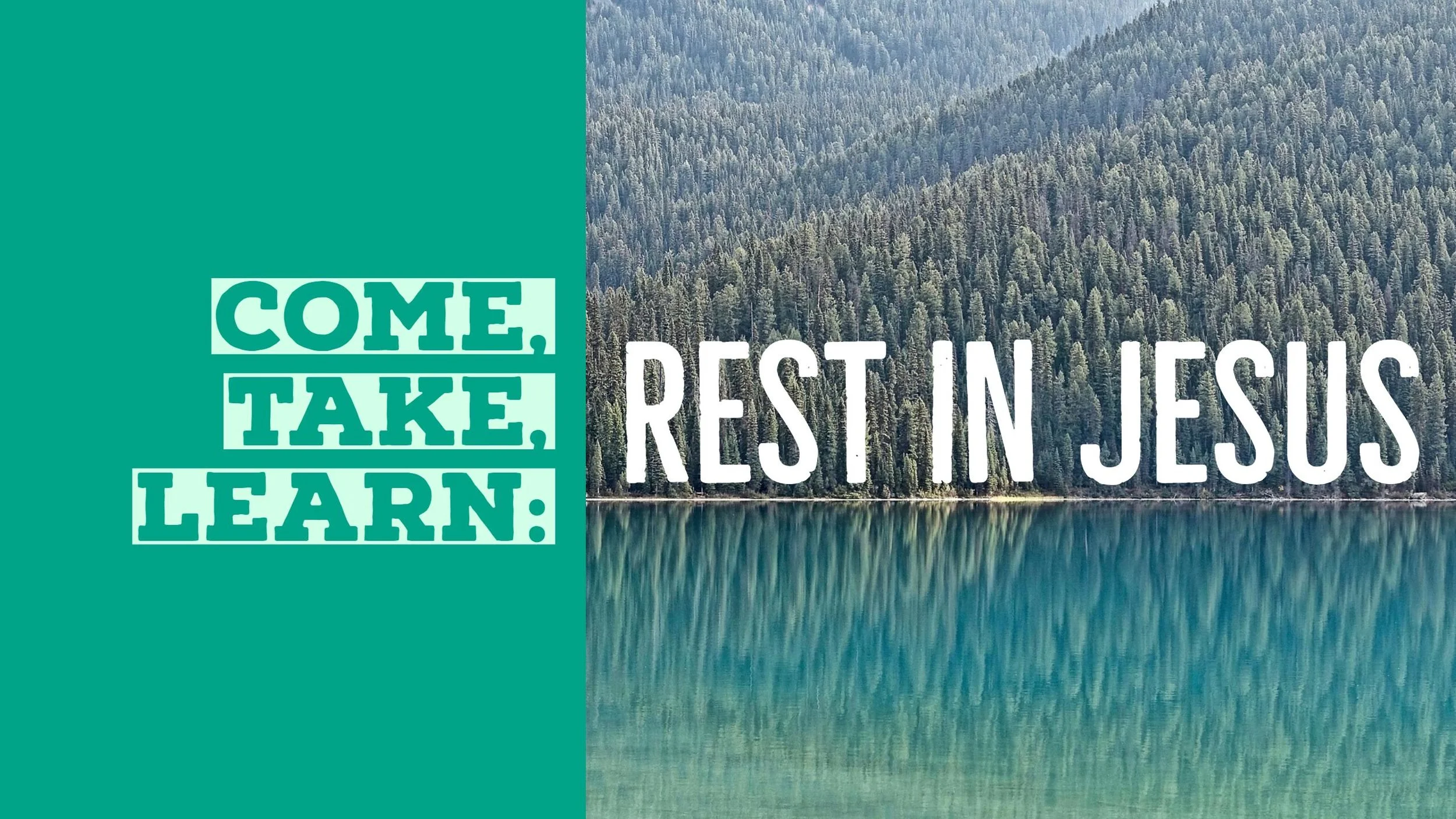 Come, Take, Learn: Rest in Jesus
